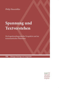 Title: Spannung und Textverstehen: Die kognitionslinguistische Perspektive auf ein textsemantisches Phänomen, Author: Philip Hausenblas