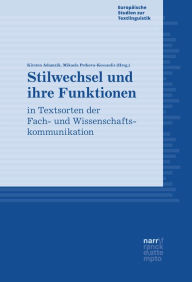 Title: Stilwechsel und ihre Funktionen in Textsorten der Fach- und Wissenschaftskommunikation, Author: Kirsten Adamzik