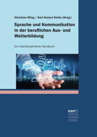Title: Sprache und Kommunikation in der beruflichen Aus- und Weiterbildung: Ein interdisziplinäres Handbuch, Author: Christian Efing