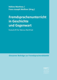 Title: Fremdsprachenunterricht in Geschichte und Gegenwart: Festschrift für Marcus Reinfried, Author: Hélène Martinez