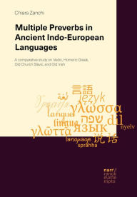 Title: Multiple Preverbs in Ancient Indo-European Languages: A comparative study on Vedic, Homeric Greek, Old Church Slavic, and Old Irish, Author: Chiara Zanchi