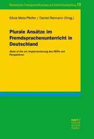 Title: Plurale Ansätze im Fremdsprachenunterricht in Deutschland: State of the art, Implementierung des REPA und Perspektiven, Author: Silvia Melo-Pfeifer