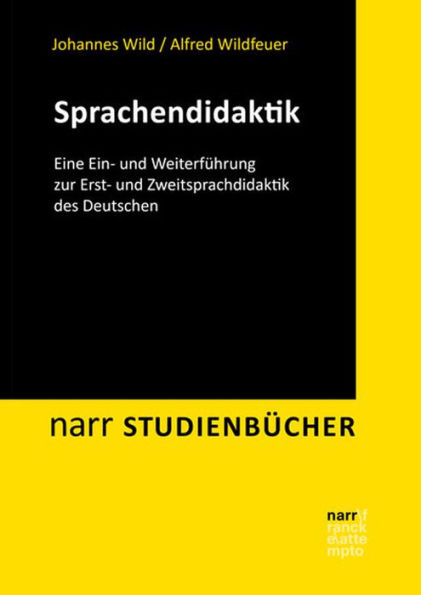 Sprachendidaktik: Eine Ein- und Weiterführung zur Erst- und Zweitsprachdidaktik des Deutschen