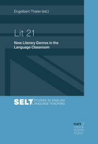 Title: Lit 21 - New Literary Genres in the Language Classroom, Author: Engelbert Thaler