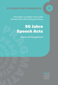 Title: 50 Jahre Speech-Acts: Bilanz und Perspektiven, Author: Simon Meier-Vieracker