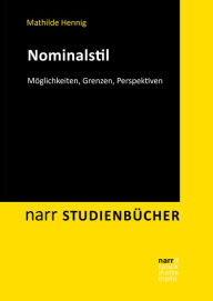 Title: Nominalstil: Möglichkeiten, Grenzen, Perspektiven, Author: Mathilde Hennig