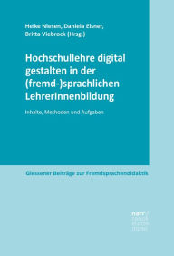 Title: Hochschullehre digital gestalten in der (fremd-)sprachlichen LehrerInnenbildung: Inhalte, Methoden und Aufgaben, Author: Heike Niesen