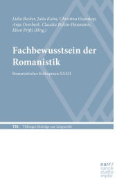 Title: Fachbewusstsein der Romanistik: Romanistisches Kolloquium XXXII, Author: Lidia Becker