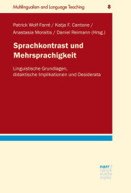 Title: Sprachkontrast und Mehrsprachigkeit: Linguistische Grundlagen, didaktische Implikationen und Desiderata, Author: Patrick Wolf-Farré