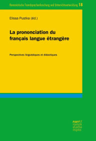 Title: La prononciation du français langue étrangère: Perspectives linguistiques et didactiques, Author: Elissa Pustka