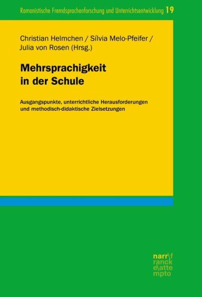 Mehrsprachigkeit in der Schule: Ausgangspunkte, unterrichtliche Herausforderungen und methodisch-didaktische Zielsetzungen