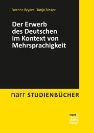 Title: Der Erwerb des Deutschen im Kontext von Mehrsprachigkeit, Author: Doreen Bryant