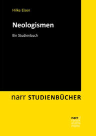 Title: Neologismen: Ein Studienbuch, Author: Hilke Elsen