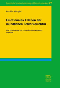 Title: Emotionales Erleben der mündlichen Fehlerkorrektur: Eine Einschätzung von Lernenden im Französischunterricht, Author: Jennifer Wengler