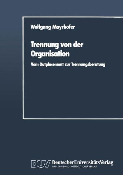 Trennung von der Organisation: Vom Outplacement zur Trennungsberatung