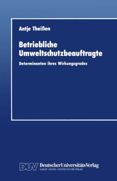 Betriebliche Umweltschutzbeauftragte: Determinanten ihres Wirkungsgrades