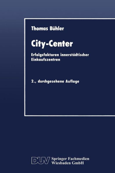City-Center: Erfolgsfaktoren innerstädtischer Einkaufszentren
