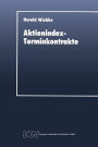 Aktienindex-Terminkontrakte: Destabilisierende Instrumente des Portfoliomanagements?