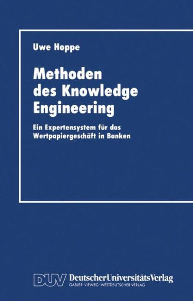 Methoden des Knowledge Engineering: Ein Expertensystem für das Wertpapiergeschäft in Banken