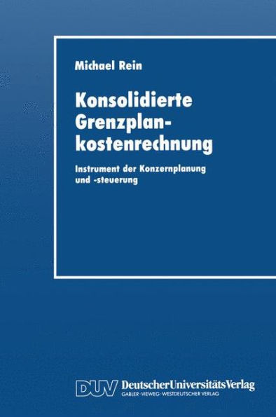 Konsolidierte Grenzplankostenrechnung: Instrument der Konzernplanung und -steuerung