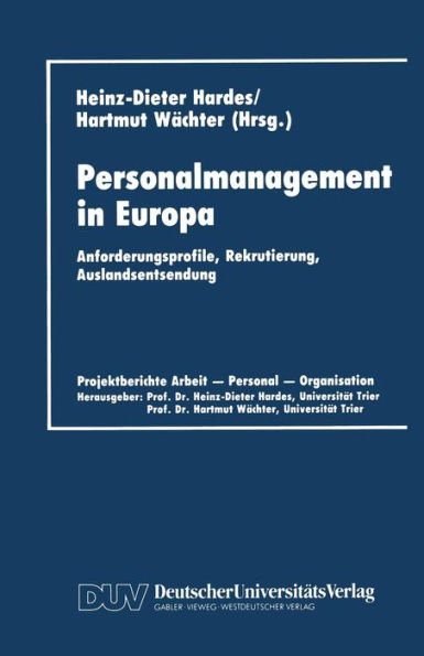 Personalmanagement in Europa: Anforderungsprofile, Rekrutierung, Auslandsentsendung