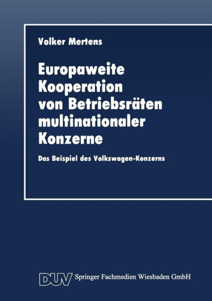 Europaweite Kooperation von Betriebsräten multinationaler Konzerne: Das Beispiel des Volkswagen-Konzerns