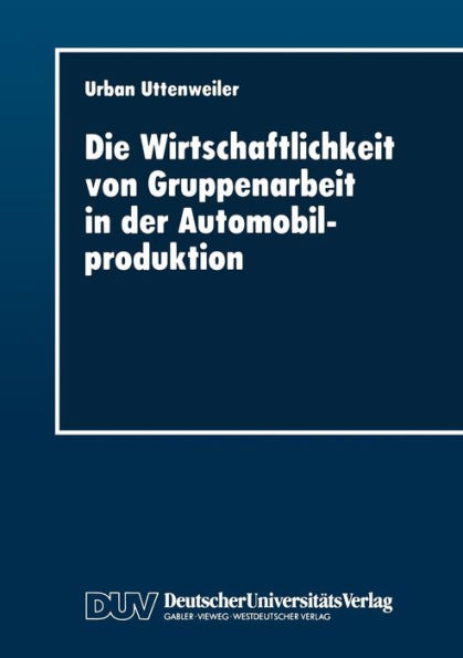 Die Wirtschaftlichkeit von Gruppenarbeit in der Automobilproduktion: Fallstudie in einer Automobilendmontage