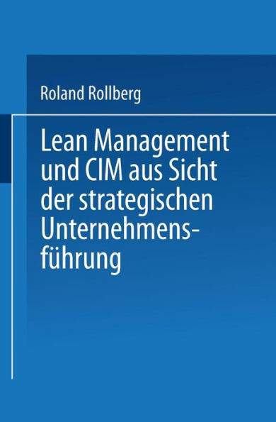Lean Management und CIM aus Sicht der strategischen Unternehmensführung