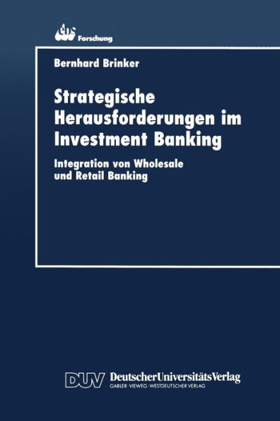 Strategische Herausforderungen im Investment Banking: Integration von Wholesale und Retail Banking