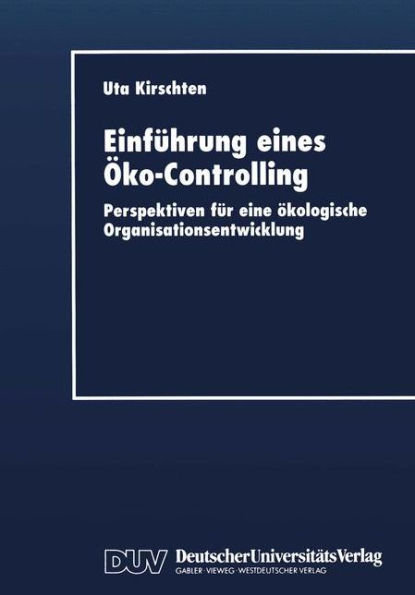 Einführung eines Öko-Controlling: Perspektiven für eine ökologische Organisationsentwicklung