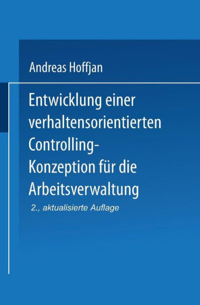 Entwicklung einer verhaltensorientierten Controlling-Konzeption für die Arbeitsverwaltung