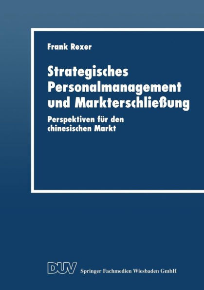 Strategisches Personalmanagement und Markterschließung: Perspektiven für den chinesischen Markt