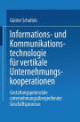 Informations- und Kommunikationstechnologie für vertikale Unternehmungskooperationen: Gestaltung unternehmungsübergreifender Geschäftsprozesse