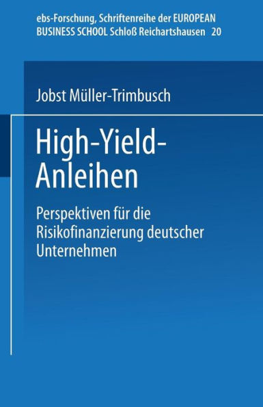 High-Yield-Anleihen: Perspektiven für die Risikofinanzierung deutscher Unternehmen