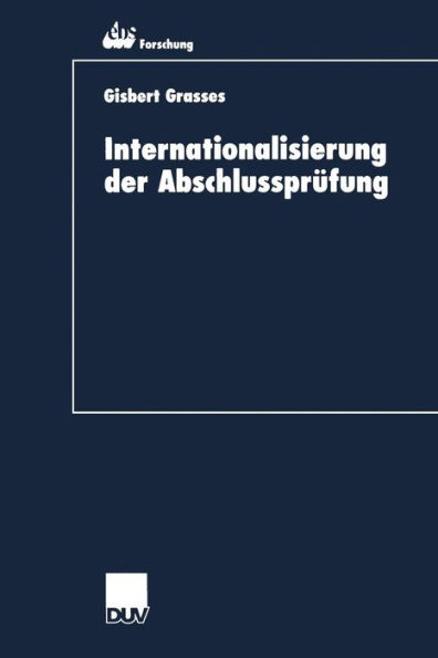 Internationalisierung der Abschlussprüfung: Zur Kohärenz von International Accounting Standards und International Standards on Auditing