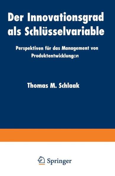Der Innovationsgrad als Schlüsselvariable: Perspektiven für das Management von Produktentwicklungon