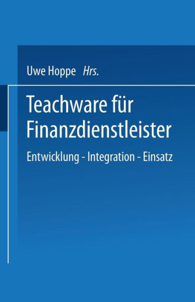 Teachware für Finanzdienstleister: Entwicklung - Integration - Einsatz