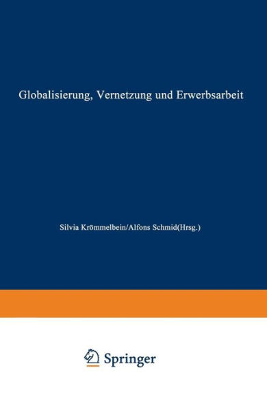 Globalisierung, Vernetzung und Erwerbsarbeit: Theoretische Zugänge und empirische Entwicklungen