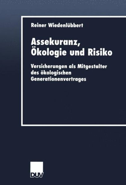 Assekuranz, Ökologie und Risiko: Versicherungen als Mitgestalter des ökologischen Generationenvertrages