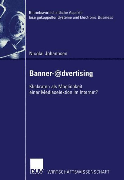 Banner-@dvertising: Klickraten als Möglichkeit einer Mediaselektion im Internet?