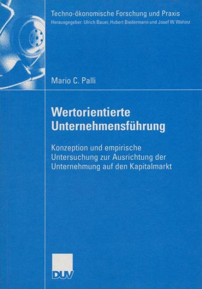 Wertorientierte Unternehmensführung: Konzeption und empirische Untersuchung zur Ausrichtung der Unternehmung auf den Kapitalmarkt