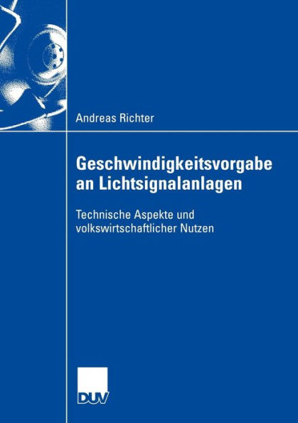 Geschwindigkeitsvorgabe an Lichtsignalanlagen: Technische Aspekte und volkswirtschaftlicher Nutzen