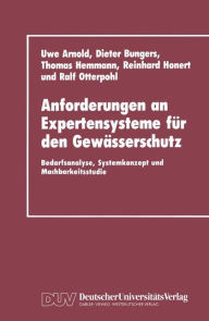 Title: Anforderungen an Expertensysteme für den Gewässerschutz: Bedarfsanalyse, Systemkonzept und Machbarkeitsstudie, Author: Uwe Arnold