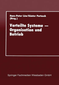 Title: Verteilte Systeme - Organisation und Betrieb: Proceedings des 10. GI-Fachgesprächs über Rechenzentren am 16.-17. September 1993 in Gießen, Author: Hans-Peter Löw