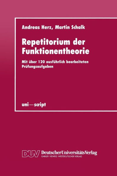 Repetitorium der Funktionentheorie: Mit über 120 ausführlich bearbeiteten Prüfungsaufgaben