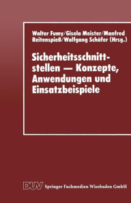 Title: Sicherheitsschnittstellen - Konzepte, Anwendungen und Einsatzbeispiele: Proceedings des Workshops Security Application Programming Interfaces '94 am 17.-18. November 1994 in München, Author: Walter Fumy