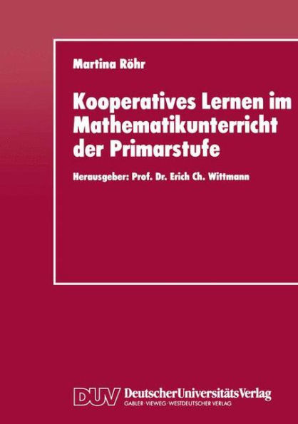 Kooperatives Lernen im Mathematikunterricht der Primarstufe: Entwicklung und Evaluation eines fachdidaktischen Konzepts zur Förderung der Kooperationsfähigkeit von Schülern