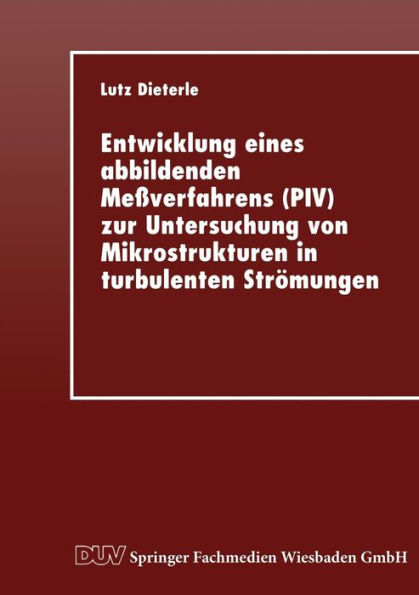 Entwicklung eines abbildenden Meßverfahrens (PIV) zur Untersuchung von Mikrostrukturen in turbulenten Strömungen