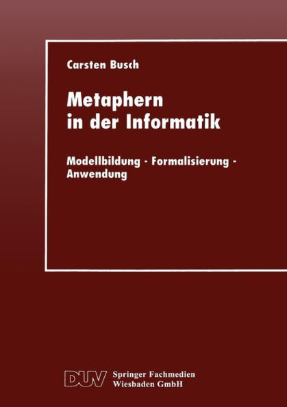 Metaphern in der Informatik: Modellbildung - Formalisierung - Anwendung