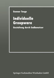Title: Individuelle Groupware: Gestaltung durch Endbenutzer, Author: Gunnar Teege